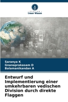 Entwurf und Implementierung einer umkehrbaren vedischen Division durch direkte Flaggen (German Edition) 6206902625 Book Cover