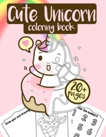 Cute Unicorn Coloring book: Super Cute Unicorns Coloring Book For Kids of all ages | 20+ Kawaii Easy Coloring Pages B08LQWQ5JL Book Cover