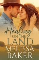 Healing on the Land: A Novel of Faith, Love, and Redemption 1764210115 Book Cover