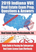 2019 Indiana VUE Real Estate Exam Prep Questions and Answers: Study Guide to Passing the Salesperson Real Estate License Exam Effortlessly 1687614423 Book Cover