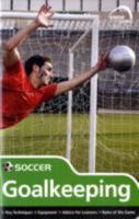 Soccer - Goalkeeping. 0713685484 Book Cover