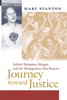 Journey Toward Justice: Juliette Hampton Morgan and the Montgomery Bus Boycott 0820369896 Book Cover