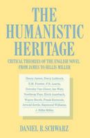 Humanistic Heritage: Critical Theories of the English Novel from James to Hillis Miller 1349080705 Book Cover