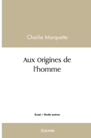Aux Origines de l'homme (French Edition) 241448358X Book Cover