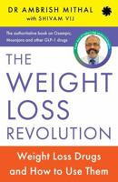 THE WEIGHT LOSS REVOLUTION : Weight Loss Drugs and How to Use Them 9353456975 Book Cover