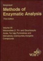 Methods of Enzymatic Analysis, 3.eE, Vol. 7, Metabolites 2: Tri- and Dicarboxylic Acids, Purines, Pyrimidines and Derivatives, Coenzymes, Inorganic Compounds 3527260471 Book Cover