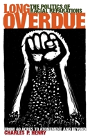 Long Overdue: The Politics of Racial Reparations 0814736920 Book Cover