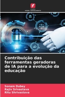 Contribuição das ferramentas geradoras de IA para a evolução da educação (Portuguese Edition) 6207627113 Book Cover