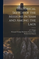 Historical Sketch of the Missions in Siam and Among the Laos 1022681869 Book Cover