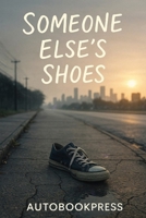 Someone Else's Shoes (QUANTUMNOVA FICTION) B0F6MJY25F Book Cover