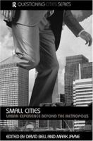 Small Cities (Questioning Cities) 0415366585 Book Cover