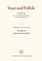 Grundgesetz Und Interessenverbande: Die Verfassungsrechtliche Stellung Der Interessenverbande Nach Dem Grundgesetz 3663006107 Book Cover