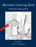 Maritime Coloring Book: A Maritime Coloring Book B084DH5N1R Book Cover