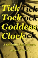 Tick Tock Goddess Clock: A Quinine Adventure 1092913815 Book Cover