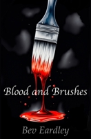 Blood and Brushes: A Dark Psychological Thriller of Art, Murder, and Supernatural Revenge. B0FTLKSR4C Book Cover