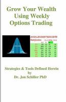 Grow Your Wealth Using Weekly Options Trading 1456456520 Book Cover