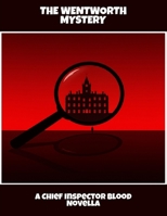 The Wentworth Mystery: A Chief Inspector Blood Novella B0FQ45QSTN Book Cover