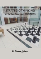 Strategic Thinking with the focus on Business: (The Basic Concepts) B0CHL1KLP6 Book Cover