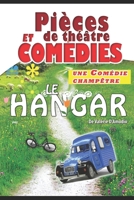Le Hangar – Comédie théâtrale: Pièce de théâtre pour atelier et spectacle – 4 personnages (SCÈNE ADULTES – Pièces de théâtre) (French Edition) B0HGNKVLG2 Book Cover