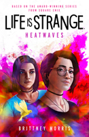 Life is Strange: Heatwaves 1789099641 Book Cover