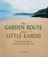 Garden Route and Little Karoo: Between the Desert and the Deep Blue Sea 1775840271 Book Cover
