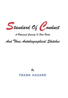 Standard of Conduct and Three Autobiographical Sketches : A Polemical Comedy in Four Parts 1796034819 Book Cover