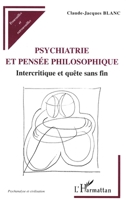 Psychiatrie et Pensée Philosophique: Intercritique et quête sans fin (French Edition) 2738468454 Book Cover