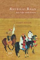 Khubilai Khan: His Life and Times 0520067401 Book Cover
