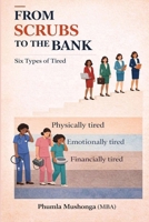 From Scrubs To The Bank B0GTX86KL4 Book Cover
