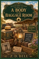 A Body in the Baggage Room (Old Depot Market Mysteries) B0HGD86FJ3 Book Cover
