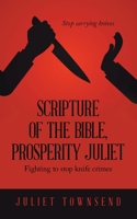 Scripture of the Bible, Prosperity Juliet: Fighting to stop knife crimes B0FG1XPQV5 Book Cover