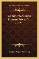 Commentarii Juris Romani Privati V1 (1825) 1161037160 Book Cover