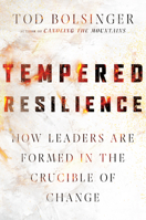 Tempered Resilience: How Leaders Are Formed in the Crucible of Change 0830841644 Book Cover