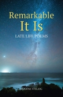 Remarkable It Is: Late Life Poems 8119351630 Book Cover