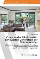 Chancen der Bikulturalität der zweiten Generation der Spätaussiedler 3639873882 Book Cover