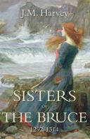 Sisters of the Bruce, 1292-1314 1780885016 Book Cover
