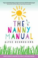 The Nanny Manual: How to Choose and Nurture the Perfect Childcare Partner 0981577326 Book Cover
