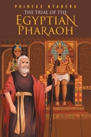 The Trial of the Egyptian Pharaoh 1645157032 Book Cover
