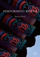 Performing Korea 1137444908 Book Cover
