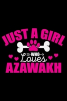 Just A Girl Who Loves Azawakh: Cool Azawakh Dog Journal Notebook - Azawakh Puppy Lover Gifts - Funny Azawakh Dog Notebook - Azawakh Owner Gifts - Azawakh Dad & Mom Gifts. 6 x 9 in 120 pages 167720396X Book Cover