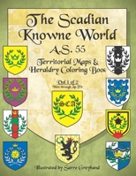 The Scadian Knowne World, A.S. 55: Vol 1 (SCA Territorial Heraldry, AS LV) B088BF5MG2 Book Cover