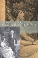 Men and the Making of Modern British Feminism 0804763119 Book Cover