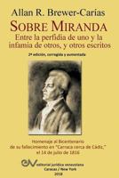 SOBRE MIRANDA, ENTRE LA PERFIDIA DE UNO Y LA INFAMIA DE OTROS, Y OTROS ESCRITOS. Primera edicion 9803653431 Book Cover