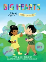 Big Hearts, Seeds of Faith 0578862239 Book Cover