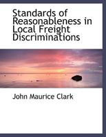 Standards of Reasonableness in Local Freight Discriminations 1347383743 Book Cover