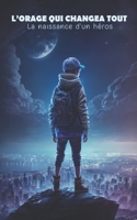 L'orage qui changea tout: La naissance d'un héros - roman pour enfant (dés 8 ans) B0BTQZT7F4 Book Cover
