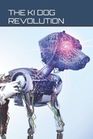 THE KI DOG REVOLUTION: Die Ausbildung und das Training von Sprengstoffspürhunden, einschließlich der Rolle von künstlicher Intelligenz (German Edition) B0G6SJJXV3 Book Cover