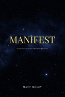 Manifest: Creating Your Reality (Level up your life) B0DT112555 Book Cover