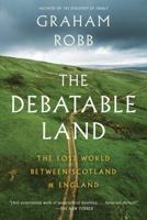 The Debatable Land: The Lost World Between Scotland and England 0393285324 Book Cover