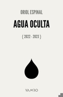 AGUA OCULTA (Spanish Edition) B0CPPNR92R Book Cover